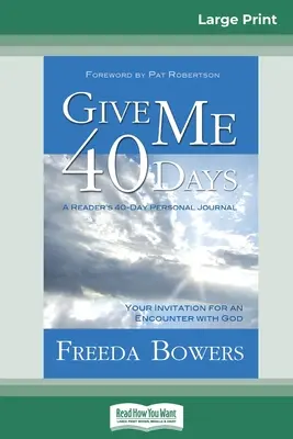 Dă-mi 40 de zile (16pt Large Print Edition) - Give Me 40 Days (16pt Large Print Edition)