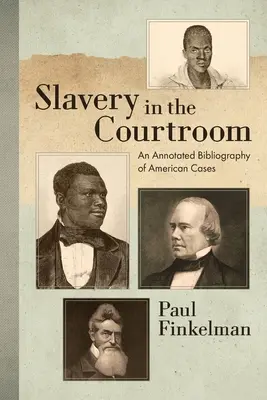 Sclavia în sala de judecată (1985): O bibliografie adnotată a cazurilor americane - Slavery in the Courtroom (1985): An Annotated Bibliography of American Cases