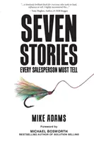 Șapte povești pe care fiecare vânzător trebuie să le spună - Seven Stories Every Salesperson Must Tell