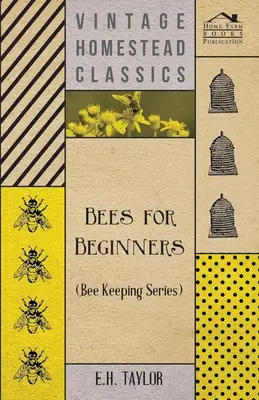 Albine pentru începători (Bee Keeping Series) - Bees for Beginners (Bee Keeping Series)