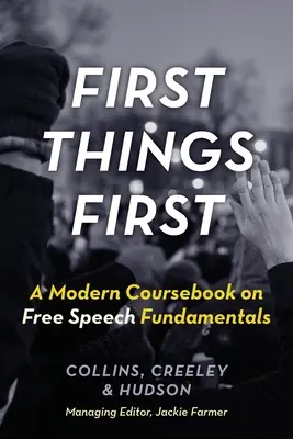 First Things First: Un manual modern despre fundamentele libertății de exprimare - First Things First: A Modern Coursebook on Free Speech Fundamentals