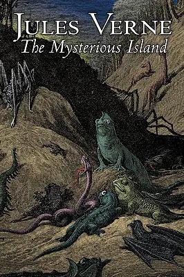 Insula misterioasă de Jules Verne, Fiction, Fantasy & Magic - The Mysterious Island by Jules Verne, Fiction, Fantasy & Magic
