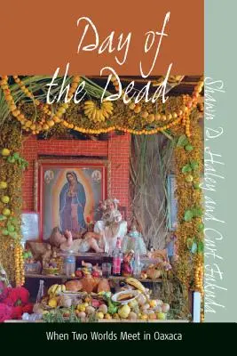 Ziua morților: când două lumi se întâlnesc în Oaxaca - Day of the Dead: When Two Worlds Meet in Oaxaca
