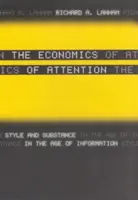 Economia atenției: Stil și substanță în era informației - The Economics of Attention: Style and Substance in the Age of Information