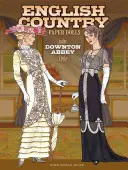 English Country Paper Dolls: În stilul Downton Abbey - English Country Paper Dolls: In the Downton Abbey Style