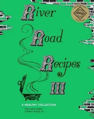 Rețete River Road III: O colecție sănătoasă - River Road Recipes III: A Healthy Collection