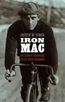 Iron Mac: Legenda ciclistului Reggie McNamara (The Legend of Roughhouse Cyclist) - Iron Mac: The Legend of Roughhouse Cyclist Reggie McNamara