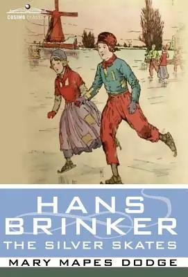 Hans Brinker, sau patinele de argint - Hans Brinker, or the Silver Skates