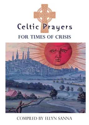 Rugăciuni celtice pentru vremuri de criză - Celtic Prayers for Times of Crisis