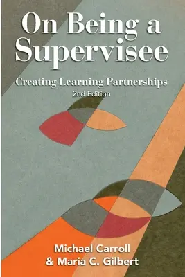 În calitate de supraveghetor: Crearea de parteneriate de învățare - On Being a Supervisee: Creating Learning Partnerships