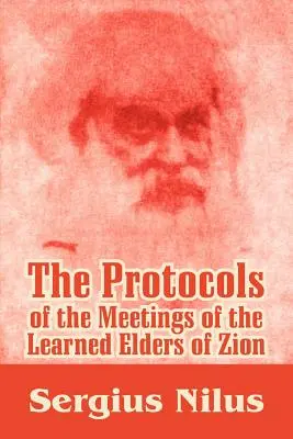 Protocoalele Reuniunilor Învățaților Bătrâni ai Sionului cu prefață și note explicative - The Protocols of the Meetings of the Learned Elders of Zion with Preface and Explanatory Notes