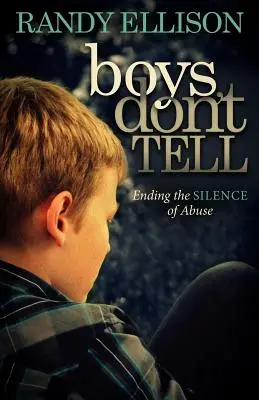 Boys Don't Tell: Să punem capăt tăcerii abuzurilor - Boys Don't Tell: Ending the Silence of Abuse