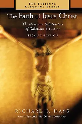 Credința lui Iisus Hristos: Substructura narativă din Galateni 3:1-4:11 - The Faith of Jesus Christ: The Narrative Substructure of Galatians 3:1-4:11