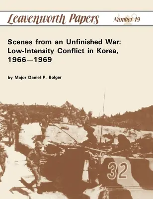 Scene dintr-un război neterminat: Conflictul de mică intensitate din Coreea, 1966-1969 (Scenes from an Unfinished War: Low-Intensity Conflict in Korea, 1966-1969) - Scenes from an Unfinished War: Low-Intensity Conflict in Korea, 1966-1969