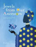 Bijuterii de la strămoșii noștri: O carte de proverbe africane - Jewels From Our Ancestors: A Book of African Proverbs