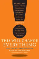 Acest lucru va schimba totul: Idei care vor modela viitorul - This Will Change Everything: Ideas That Will Shape the Future