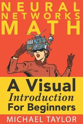 Matematica rețelelor neuronale - The Math of Neural Networks