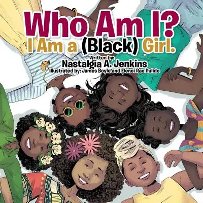 Cine sunt eu? Sunt o fată (neagră). - Who Am I? I Am a (Black) Girl.