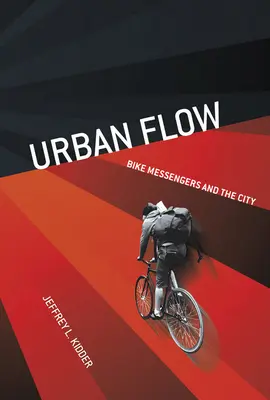 Urban Flow: Mesagerii pe bicicletă și orașul - Urban Flow: Bike Messengers and the City