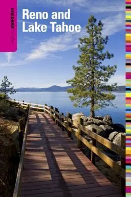 Insiders' Guide(R) to Reno and Lake Tahoe, ediția a șasea - Insiders' Guide(R) to Reno and Lake Tahoe, Sixth Edition