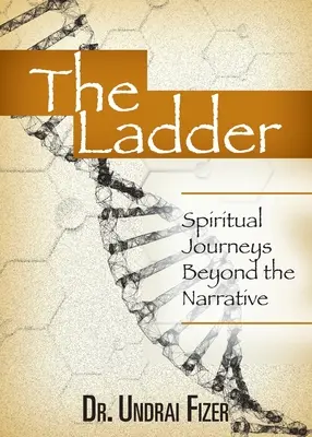 Scara: Călătorii spirituale dincolo de narațiune - The Ladder: Spiritual Journeys Beyond the Narrative