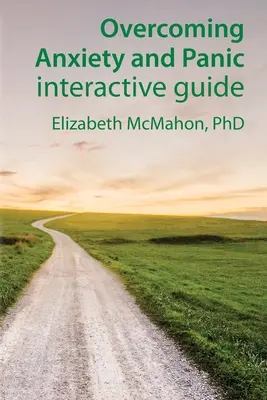 Învingerea anxietății și a panicii ghid interactiv - Overcoming Anxiety and Panic interactive guide