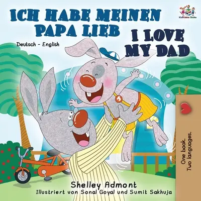 Ich habe meinen Papa lieb Îl iubesc pe tatăl meu: Carte bilingvă germană-engleză - Ich habe meinen Papa lieb I Love My Dad: German English Bilingual Book