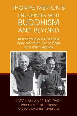 Întâlnirea lui Thomas Merton cu budismul și dincolo de acesta: Dialogul său interreligios, schimburile intermonastice și moștenirea lor - Thomas Merton's Encounter with Buddhism and Beyond: His Interreligious Dialogue, Inter-Monastic Exchanges, and Their Legacy
