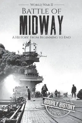 Bătălia de la Midway - Al Doilea Război Mondial: O istorie de la început până la sfârșit - Battle of Midway - World War II: A History From Beginning to End