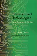 Retorică și tehnologii: Noi direcții în scriere și comunicare - Rhetorics and Technologies: New Directions in Writing and Communication