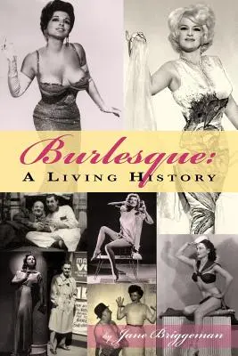 Burlesque: O istorie vie - Burlesque: A Living History