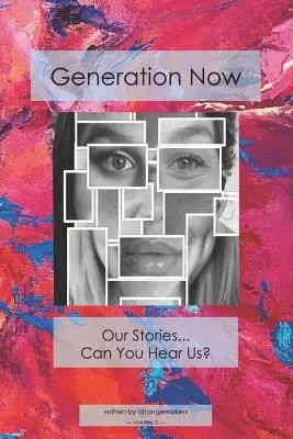 Generation Now: Poveștile noastre . . . Ne puteți auzi? - Generation Now: Our Stories . . . Can You Hear Us?