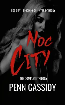 Noc City (Trilogia completă) - Noc City (The Complete Trilogy)