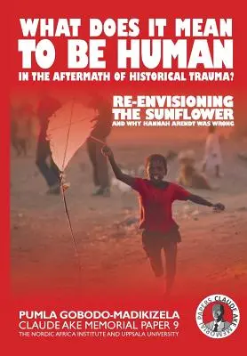 Ce înseamnă să fii om în urma unei traume istorice? Revizuirea floarea-soarelui și motivul pentru care Hannah Arendt s-a înșelat - What does it mean to be human in the aftermath of historical trauma?: Re-envisioning The Sunflower and why Hannah Arendt was wrong