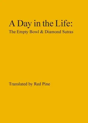 O zi din viață: Sutrele bolului gol și ale diamantului - A Day in the Life: The Empty Bowl & Diamond Sutras