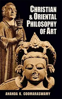 Filosofia creștină și orientală a artei - Christian and Oriental Philosophy of Art