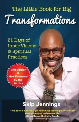 Cartea mică pentru transformări mari (ediția a doua): 31 de zile de viziuni interioare și practici spirituale - The Little Book for Big Transformations (Second Edition): 31 Days of Inner Visions and Spiritual Practices