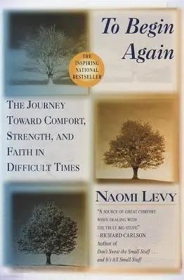 Pentru a începe din nou: Călătoria către confort, putere și credință în vremuri dificile - To Begin Again: The Journey Toward Comfort, Strength, and Faith in Difficult Times