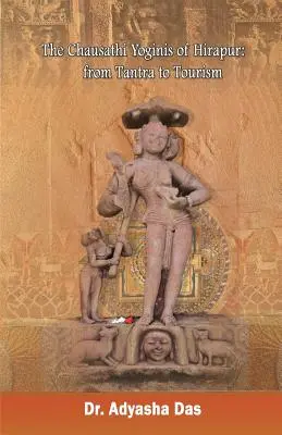 Chausathi Yoginis din Hirapur: de la tantra la turism - The Chausathi Yoginis of Hirapur: from Tantra to Tourism