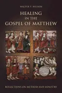 Vindecarea în Evanghelia după Matei: Reflecții asupra metodei și slujirii - Healing in the Gospel of Matthew: Reflections on Method and Ministry
