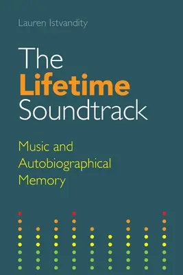Coloana sonoră a vieții: Muzica și memoria autobiografică - The Lifetime Soundtrack: Music and Autobiographical Memory