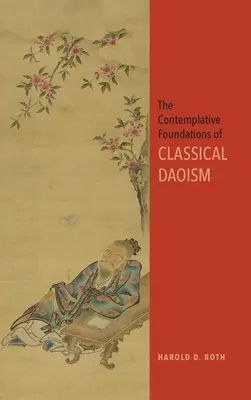 Fundamentele contemplative ale daoismului clasic - The Contemplative Foundations of Classical Daoism