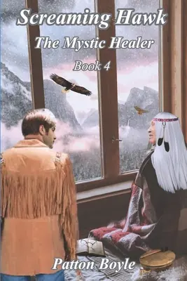 Screaming Hawk: Vindecătorul mistic Cartea 4 - Screaming Hawk: The Mystic Healer Book 4