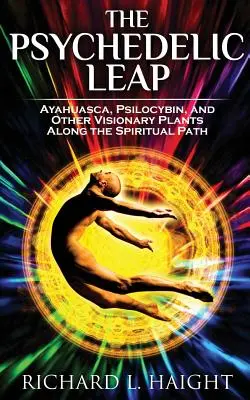 Calea psihedelică: O explorare a plantelor șamanice pentru trezirea spirituală - The Psychedelic Path: An Exploration of Shamanic Plants for Spiritual Awakening