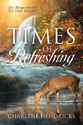 Times of Refreshing: Mesaje de dragoste de la Dumnezeu către inimă - Times of Refreshing: Love Messages from God to the Heart