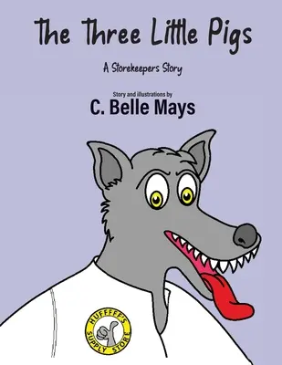 Cei trei purceluși: A Storekeeper's Story - The Three Little Pigs: A Storekeeper's Story