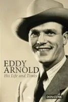 Eddy Arnold: viața și vremurile sale - Eddy Arnold: His Life and Times