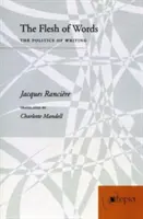Carnea cuvintelor: Politica scrisului: The Politics of Writing - The Flesh of Words: The Politics of Writing