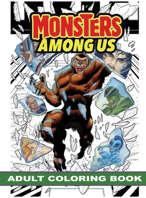 Monștri printre noi: Carte de colorat pentru adulți - Monsters Among Us: Adult Coloring Book