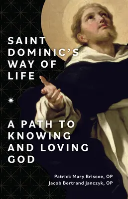 Modul de viață al Sfântului Dominic: O cale către cunoașterea și iubirea lui Dumnezeu - Saint Dominic's Way of Life: A Path to Knowing and Loving God